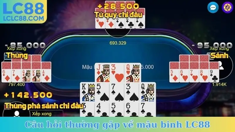 Câu hỏi thường gặp về mậu binh LC88